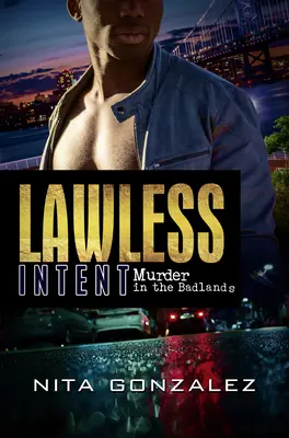 Bezprawny zamiar: Morderstwo w Badlands - Lawless Intent: Murder in the Badlands