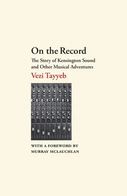 Na płycie: Historia Kensington Sound i inne muzyczne przygody - On the Record: The Story of Kensington Sound and Other Musical Adventures