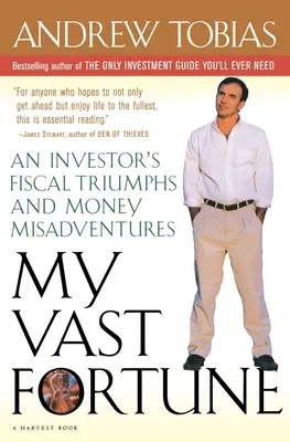 Moja ogromna fortuna: Triumfy fiskalne i perypetie finansowe inwestora - My Vast Fortune: An Investor's Fiscal Triumphs and Money Misadventures