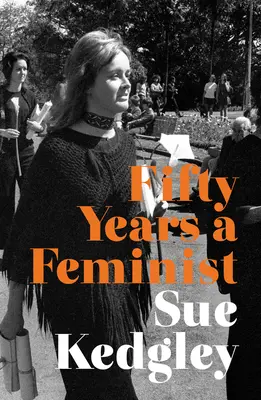 Pięćdziesiąt lat feministki - Fifty Years a Feminist