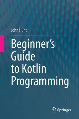 Przewodnik dla początkujących po programowaniu w Kotlinie - Beginner's Guide to Kotlin Programming