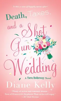 Śmierć, podatki i wystrzałowe wesele: Powieść Tary Holloway - Death, Taxes, and a Shotgun Wedding: A Tara Holloway Novel