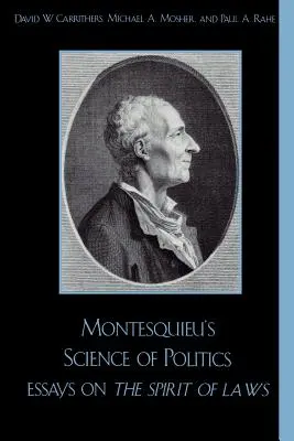 Nauka o polityce Monteskiusza: Eseje o duchu praw - Montesquieu's Science of Politics: Essays on The Spirit of Laws