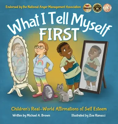 CO MÓWIĘ SOBIE PO PIERWSZE: Dziecięce afirmacje poczucia własnej wartości w świecie rzeczywistym - What I Tell Myself FIRST: Children's Real-World Affirmations of Self Esteem