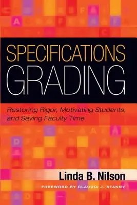 Specyfikacje oceniania: Przywracanie rygoru, motywowanie uczniów i oszczędzanie czasu wykładowców - Specifications Grading: Restoring Rigor, Motivating Students, and Saving Faculty Time