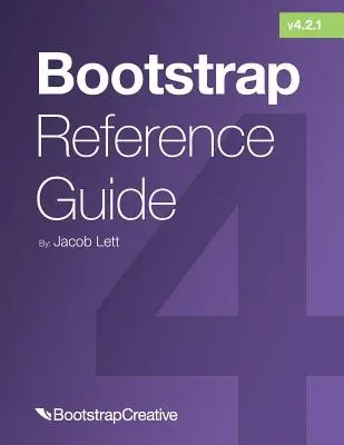 Przewodnik Bootstrap: Kolekcja ściągawek Bootstrap 4 i 3 - Bootstrap Reference Guide: Bootstrap 4 and 3 Cheat Sheets Collection