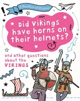 Pytanie z historii: Czy wikingowie nosili rogi na hełmach? I inne pytania dotyczące wikingów - Question of History: Did Vikings wear horns on their helmets? And other questions about the Vikings