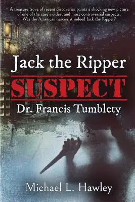 Podejrzany o kradzież Kuby Rozpruwacza dr Francis Tumblety - Jack the Ripper Suspect Dr. Francis Tumblety