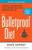 Kuloodporna dieta - schudnij do kilograma dziennie, odzyskaj energię i koncentrację, ulepsz swoje życie - Bulletproof Diet - Lose Up to a Pound a Day, Reclaim Energy and Focus, Upgrade Your Life