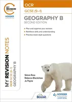 Moje notatki powtórkowe: OCR GCSE (9-1) Geography B, wydanie drugie - My Revision Notes: OCR GCSE (9-1) Geography B Second Edition