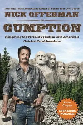 Gumption: Ponowne rozpalenie pochodni wolności z największymi wichrzycielami Ameryki - Gumption: Relighting the Torch of Freedom with America's Gutsiest Troublemakers