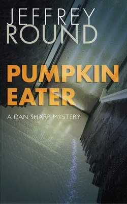 Pumpkin Eater: Tajemnica Dana Sharpa - Pumpkin Eater: A Dan Sharp Mystery