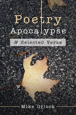 Poezja Apokalipsy: i wybrane wiersze - Poetry Apocalypse: & Selected Verse