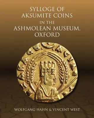 Sylloga monet aksumickich w Ashmolean Museum w Oksfordzie - Sylloge of Aksumite Coins in the Ashmolean Museum, Oxford