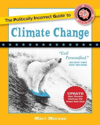 Niepoprawny politycznie przewodnik po zmianach klimatu - The Politically Incorrect Guide to Climate Change