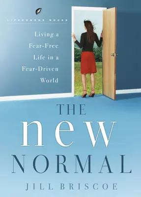 Nowa normalność - życie bez strachu w świecie napędzanym strachem - The New Normal-Living a Fear-Free Life in a Fear-Driven World