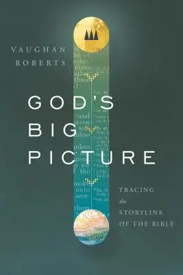 Wielki obraz Boga: Śledząc linię fabularną Biblii - God's Big Picture: Tracing the Story-Line of the Bible