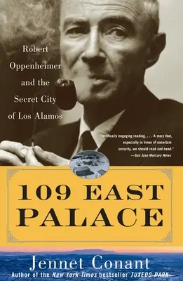 109 East Palace: Robert Oppenheimer i tajne miasto Los Alamos - 109 East Palace: Robert Oppenheimer and the Secret City of Los Alamos