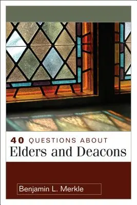 40 pytań na temat starszych i diakonów - 40 Questions about Elders and Deacons