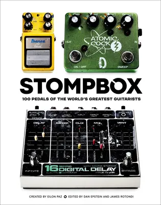 Stompbox: 100 pedałów największych gitarzystów świata - Stompbox: 100 Pedals of the World's Greatest Guitarists