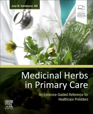 Zioła lecznicze w podstawowej opiece zdrowotnej: Przewodnik po dowodach naukowych dla pracowników służby zdrowia - Medicinal Herbs in Primary Care: An Evidence-Guided Reference for Healthcare Providers