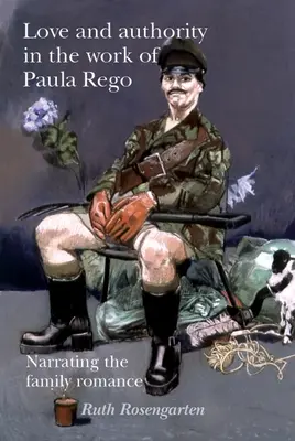 Miłość i autorytet w twórczości Pauli Rego: Narracja rodzinnego romansu - Love and authority in the work of Paula Rego: Narrating the family romance