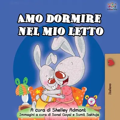 Amo dormire nel mio letto: Uwielbiam spać we własnym łóżku - edycja włoska - Amo dormire nel mio letto: I Love to Sleep in My Own Bed - Italian Edition