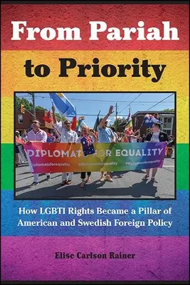 Od pariasa do priorytetu: jak prawa osób LGBTI stały się filarem amerykańskiej i szwedzkiej polityki zagranicznej - From Pariah to Priority: How Lgbti Rights Became a Pillar of American and Swedish Foreign Policy