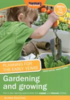 Planowanie na wczesne lata: Ogrodnictwo i rozwój - Planning for the Early Years: Gardening and Growing