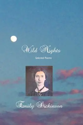 Dzikie noce: Wybrane wiersze - Wild Nights: Selected Poems