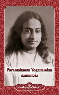 Paramahansa Jogananda Sanontoja - Powiedzenia Paramahansy Joganandy (fiński) - Paramahansa Yogananda Sanontoja - Sayings of Paramahansa Yogananda (Finnish)