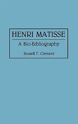 Henri Matisse: Bio-bibliografia - Henri Matisse: A Bio-Bibliography
