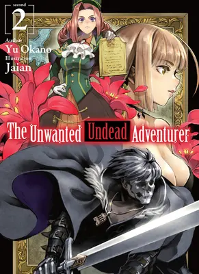 Niechciany nieumarły poszukiwacz przygód (Light Novel): Tom 2 - The Unwanted Undead Adventurer (Light Novel): Volume 2