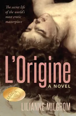 L'Origine: Sekretne życie najbardziej erotycznego arcydzieła na świecie - L'Origine: The Secret Life of the World's Most Erotic Masterpiece