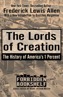 Władcy stworzenia: Historia amerykańskiego 1 procenta - The Lords of Creation: The History of America's 1 Percent