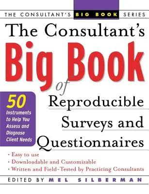 The Consultant's Big Book of Reproducible Surveys and Questionnaires: 50 narzędzi pomocnych w ocenie i diagnozowaniu potrzeb klientów - The Consultant's Big Book of Reproducible Surveys and Questionnaires: 50 Instruments to Help You Assess and Diagnose Client Needs