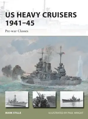 Amerykańskie ciężkie krążowniki 1941-45: Klasy przedwojenne - Us Heavy Cruisers 1941-45: Pre-War Classes