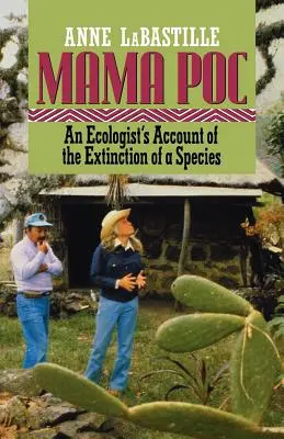 Mama Poc: Opowieść ekologa o wyginięciu gatunku - Mama Poc: An Ecologist's Account of the Extinction of a Species