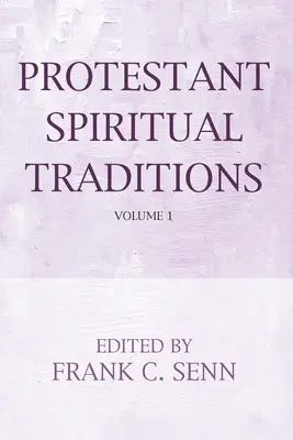 Protestanckie tradycje duchowe, tom pierwszy - Protestant Spiritual Traditions, Volume One