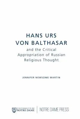 Hans Urs Von Balthasar i krytyczne podejście do rosyjskiej myśli religijnej - Hans Urs Von Balthasar and the Critical Appropriation of Russian Religious Thought