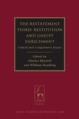 Restatement Third: Restitution and Unjust Enrichment: Eseje krytyczne i porównawcze - Restatement Third: Restitution and Unjust Enrichment: Critical and Comparative Essays