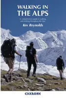 Walking in the Alps - kompleksowy przewodnik po wędrówkach pieszych i trekkingowych w Alpach - Walking in the Alps - A comprehensive guide to walking and trekking throughout the Alps