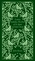 Lamia, Isabella, Wigilia świętej Agnieszki i inne wiersze - Lamia, Isabella, The Eve of St Agnes and Other Poems