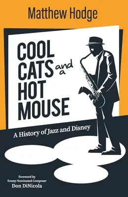 Fajne koty i gorąca mysz: Historia jazzu i Disneya - Cool Cats and a Hot Mouse: A History of Jazz and Disney