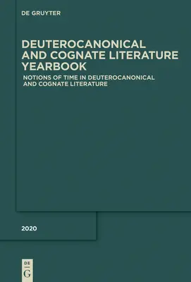 Pojęcia czasu w literaturze deuterokanonicznej i kognatycznej - Notions of Time in Deuterocanonical and Cognate Literature