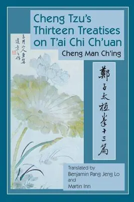 Trzynaście traktatów Cheng Tzu na temat t'Ai Chi Ch'uan - Cheng Tzu's Thirteen Treatises on t'Ai Chi Ch'uan