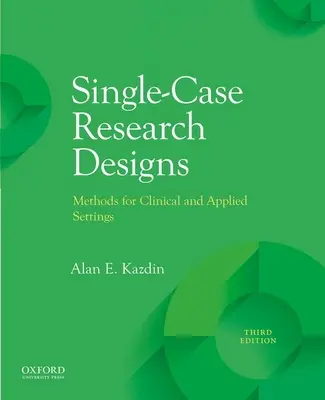 Single-Case Research Designs: Metody kliniczne i stosowane w praktyce - Single-Case Research Designs: Methods for Clinical and Applied Settings