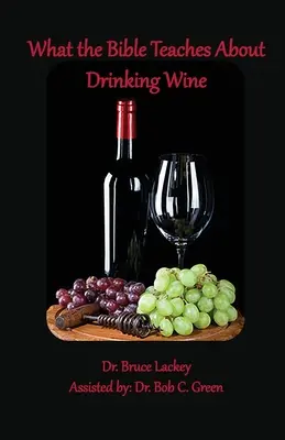 Czego Biblia uczy o piciu wina - What the Bible Teaches About Drinking Wine