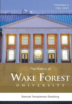 Historia Uniwersytetu Wake Forest: Tom 6