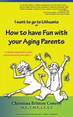 Jak dobrze się bawić ze starzejącymi się rodzicami? Chcę pojechać na Litwę - How to have Fun with your Aging Parents: I want to go to Lithuania